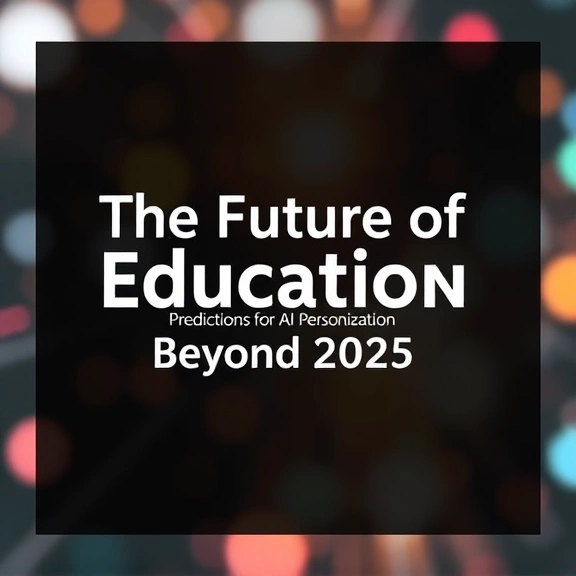 Conceitos visuais relacionados a The Future of Education: Predictions for AI Personalization Beyond 2025